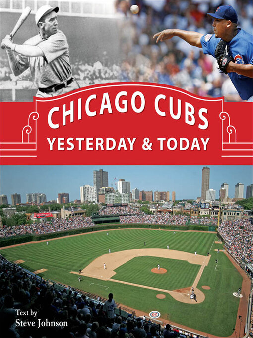 Title details for Chicago Cubs Yesterday & Today by Steve Johnson - Available